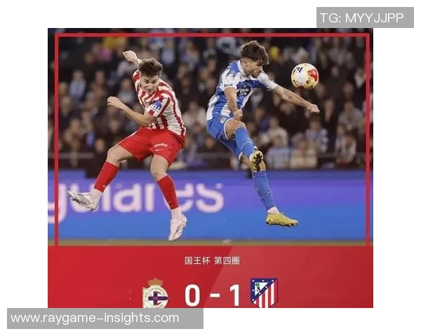 国王杯精彩对决那不勒斯5-0马竞点球大战点燃全场激情与十大进球回顾